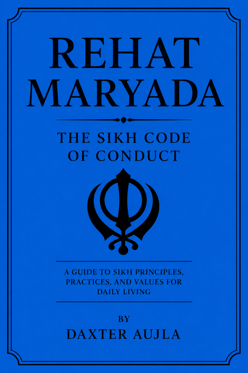 Rehat Maryada: The Sikh Code of Conduct
