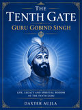 The Tenth Gate: Guru Gobind Singh
