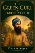 The Green Guru: Guru Har Rai Ji